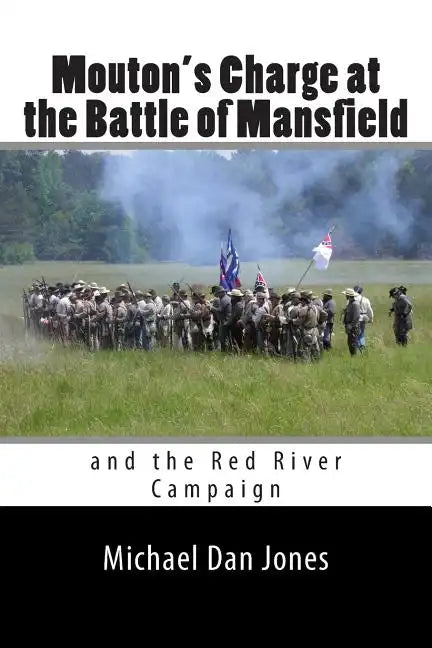 Mouton's Charge at the Battle of Mansfield: Victory in Confederate Louisiana - Paperback