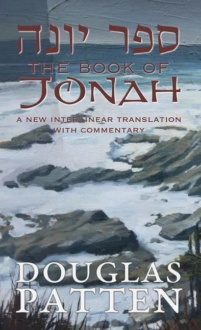 The Book of Jonah: A New Interlinear Translation with Commentary - Hardcover