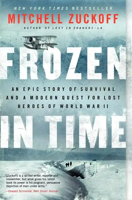 Frozen in Time: An Epic Story of Survival and a Modern Quest for Lost Heroes of World War II - Paperback