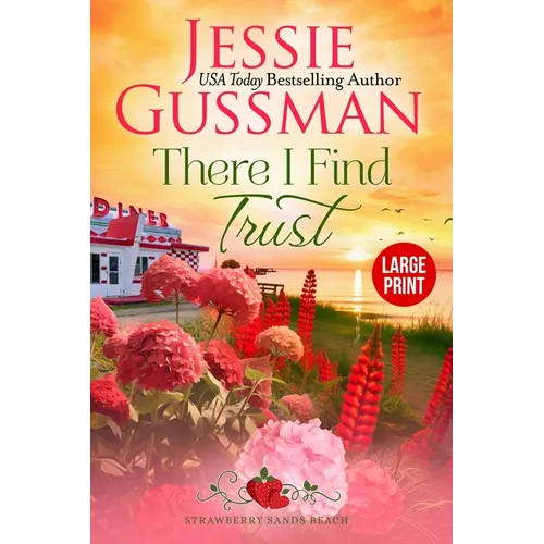 There I Find Trust (Strawberry Sands Beach Romance Book 5) (Strawberry Sands Beach Sweet Romance) Large Print Edition - Paperback