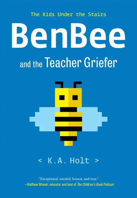 Benbee and the Teacher Griefer: The Kids Under the Stairs - Paperback