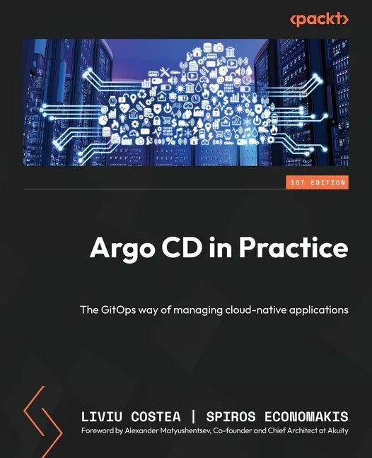 Argo CD in Practice: The GitOps way of managing cloud-native applications - Paperback