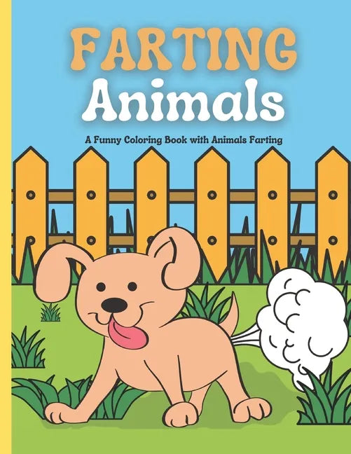 Farting Animals Coloring Book: Animal Farts Coloring Book for Kids and Adults: A Funny Coloring Book with Animals Farting - Paperback