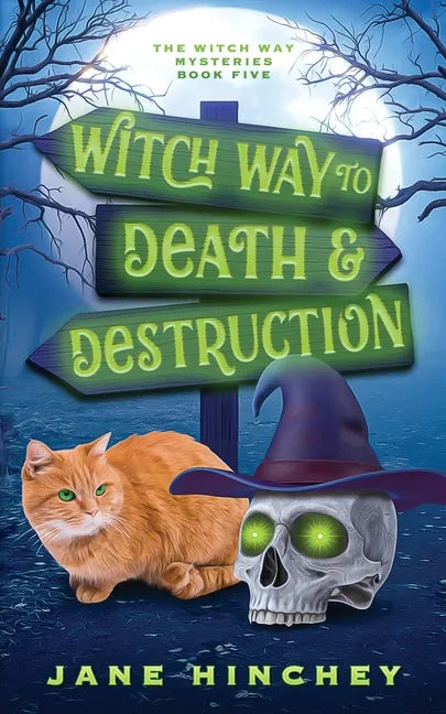 Witch Way to Death and Destruction: A Witch Way Paranormal Cozy Mystery #5 - Paperback