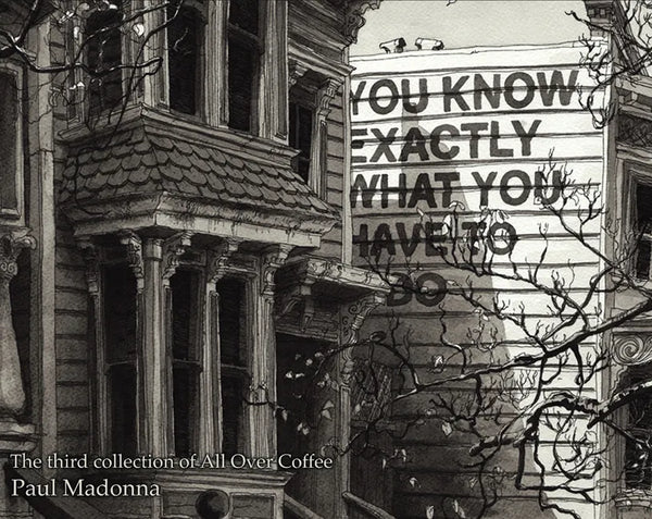 You Know Exactly, the Third Collection of All Over Coffee - Hardcover