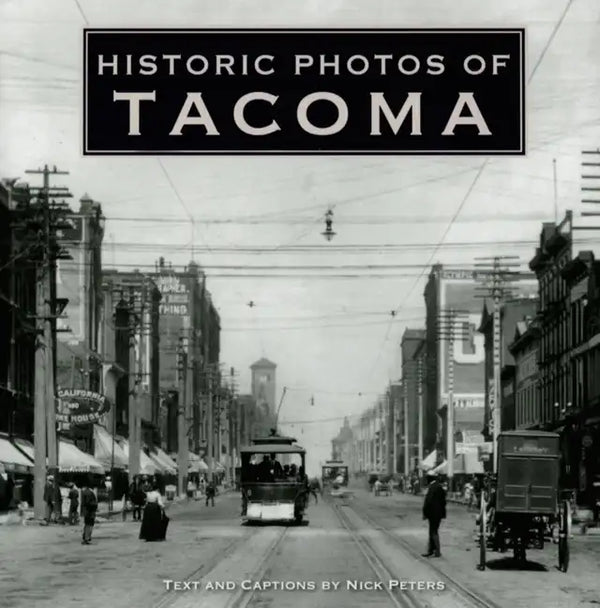 Historic Photos of Tacoma - Hardcover
