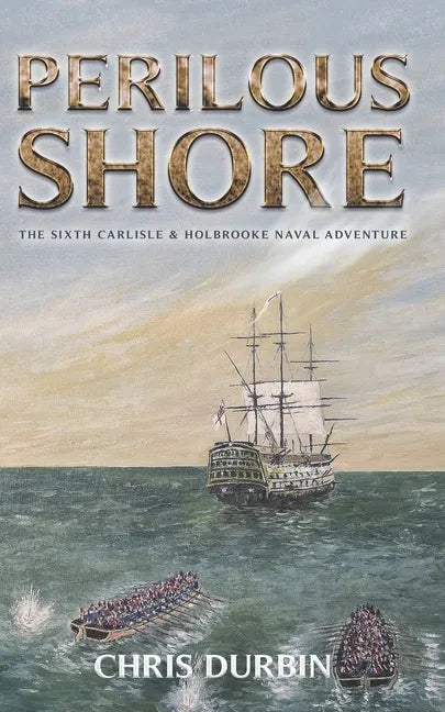 Perilous Shore: The Sixth Carlisle & Holbrooke Naval Adventure - Paperback