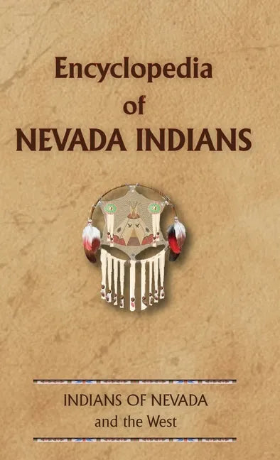 Encyclopedia of Nevada Indians - Hardcover