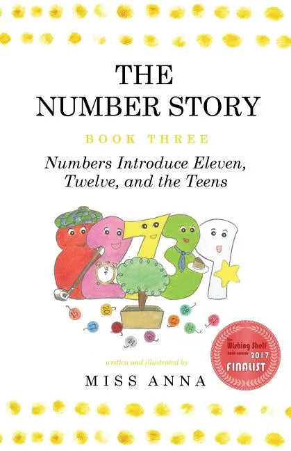The Number Story 3 / The Number Story 4: Numbers Introduce Eleven, Twelve, and the Teens / Numbers Teach Children Their Ordinal Names - Paperback