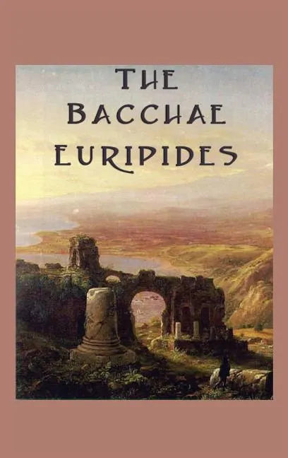 The Bacchae - Hardcover