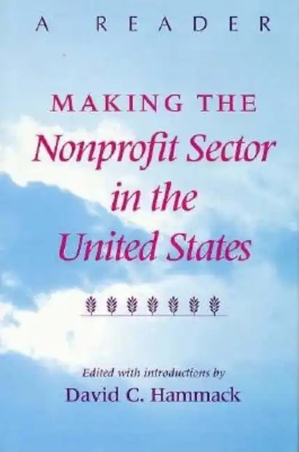 Making the Nonprofit Sector in the United States: A Reader - Paperback