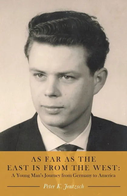 As Far as the East is from the West: A Young Man's Journey from Germany to America - Paperback