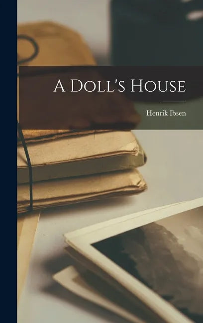 A Doll's House - Hardcover