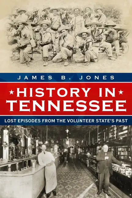History in Tennessee: Lost Stories from the Volunteer State's Past - Paperback
