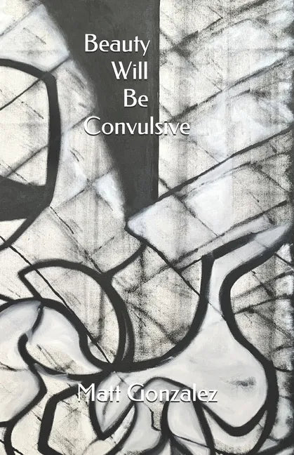 Beauty Will Be Convulsive - Paperback
