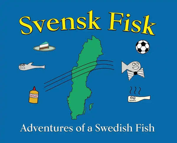 Svensk Fisk: Adventures of a Swedish Fish - Hardcover
