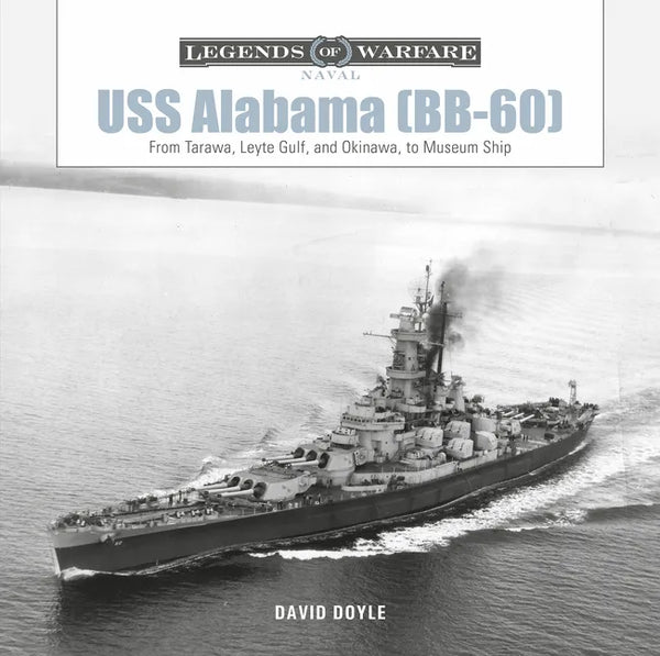 USS Alabama (Bb-60): From Tarawa, Leyte Gulf, and Okinawa, to Museum Ship - Hardcover