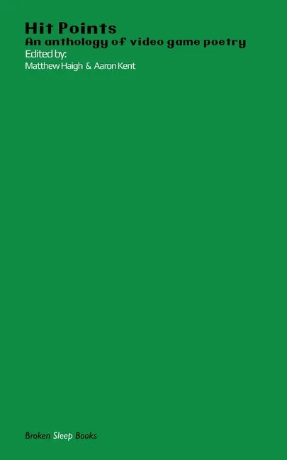 Hit Points Green: An anthology of video game poetry - Paperback