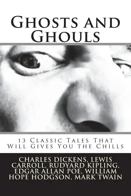 Ghosts and Ghouls: 13 Classic Tales That Will Gives You the Chills - Paperback