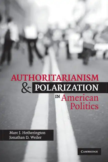 Authoritarianism and Polarization in American Politics - Paperback