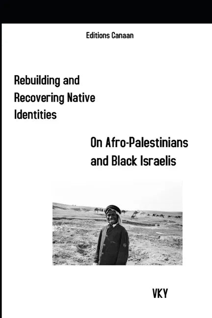 Rebuilding and Recovering Native Identities On Afro-Palestinians and Black Israelis - Paperback