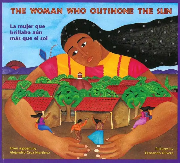 The Woman Who Outshone the Sun/La Mujer Que Brillaba Aun Mas Que El Sol: The Legend of Lucia Zenteno/La Leyenda de Lucia Zentgeno - Paperback