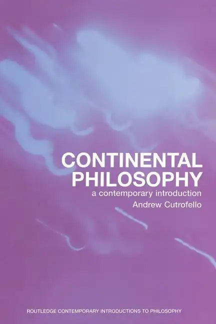 Continental Philosophy: A Contemporary Introduction - Paperback