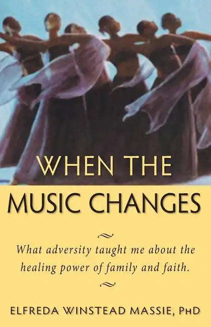 When The Music Changes: What Adversity Taught Me About the Healing Power of Family and Faith - Paperback