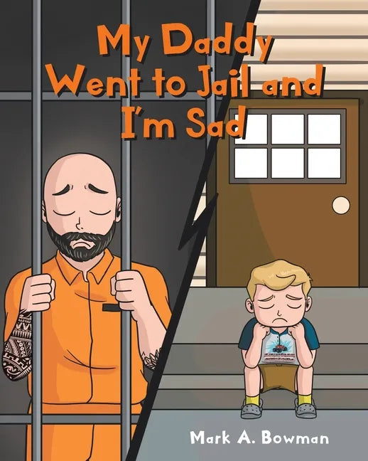 My Daddy Went to Jail and I'm Sad - Paperback