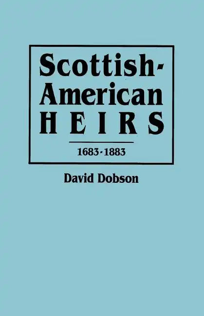 Scottish-American Heirs, 1683-1883 - Paperback