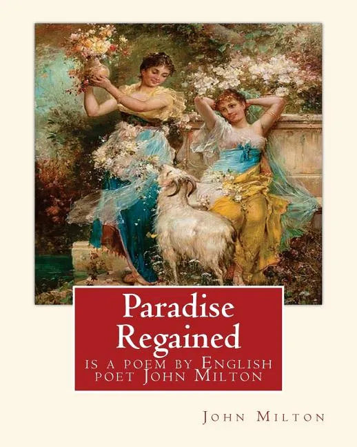 Paradise Regained, is a poem by English poet John Milton (poetry): John Milton (9 December 1608 - 8 November 1674) was an English poet, polemicist, an - Paperback