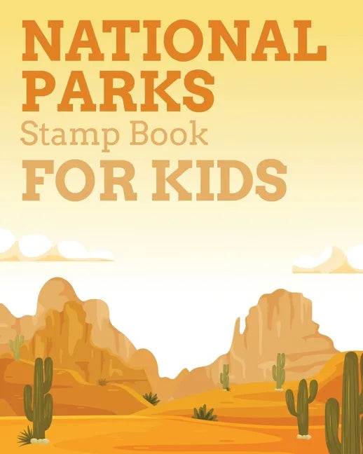 National Parks Stamp Book For Kids: Outdoor Adventure Travel Journal Passport Stamps Log Activity Book - Paperback