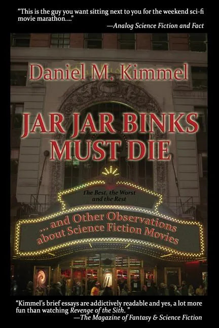 Jar Jar Binks Must Die... and Other Observations about Science Fiction Movies - Paperback