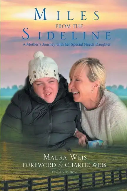 Miles From The Sideline: A Mother's Journey With Her Special Needs Daughter - Paperback
