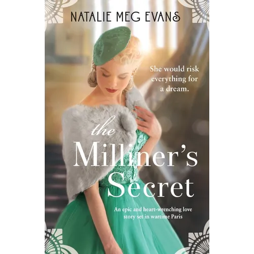 The Milliner's Secret: An epic and heart-wrenching love story set in wartime Paris - Paperback