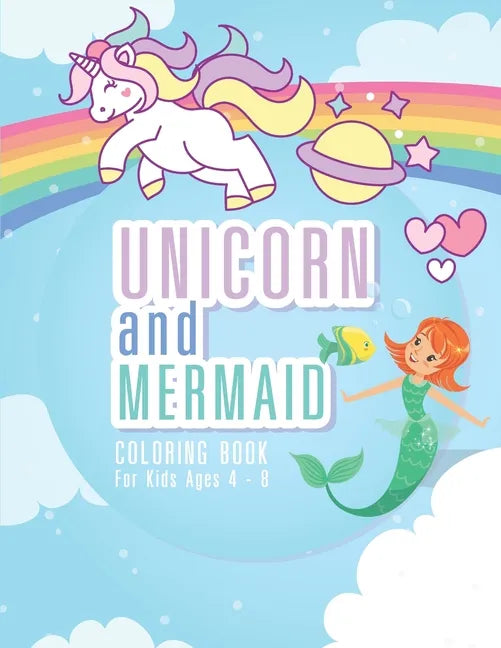 Unicorn and Mermaid Coloring Book for Kids Ages 4-8: 44 Unique Coloring Pages Mermaid and Unicorn Gifts for Girls Arts and Crafts for Kids ages 4-8 ye - Paperback
