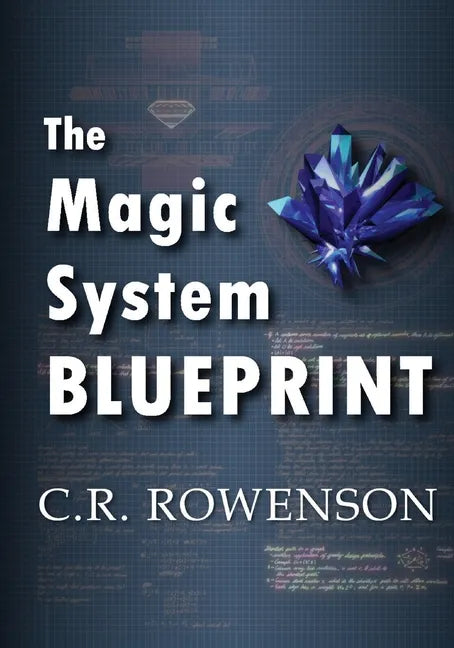 The Magic-System Blueprint: A Fiction Writer's Guide to Building Magic Systems - Paperback
