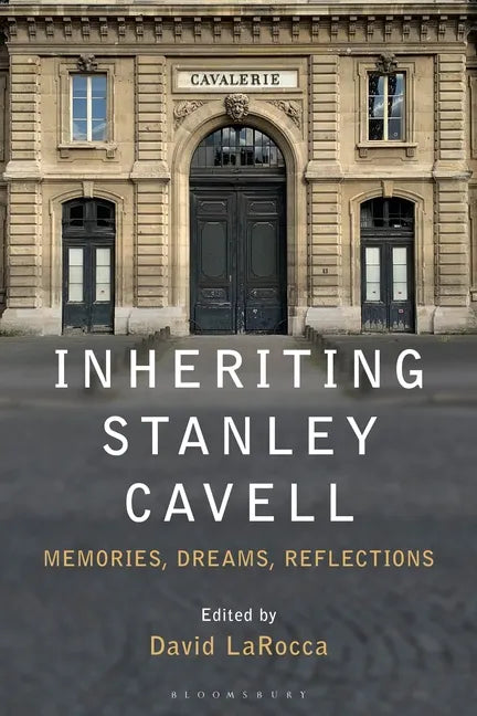 Inheriting Stanley Cavell: Memories, Dreams, Reflections - Paperback
