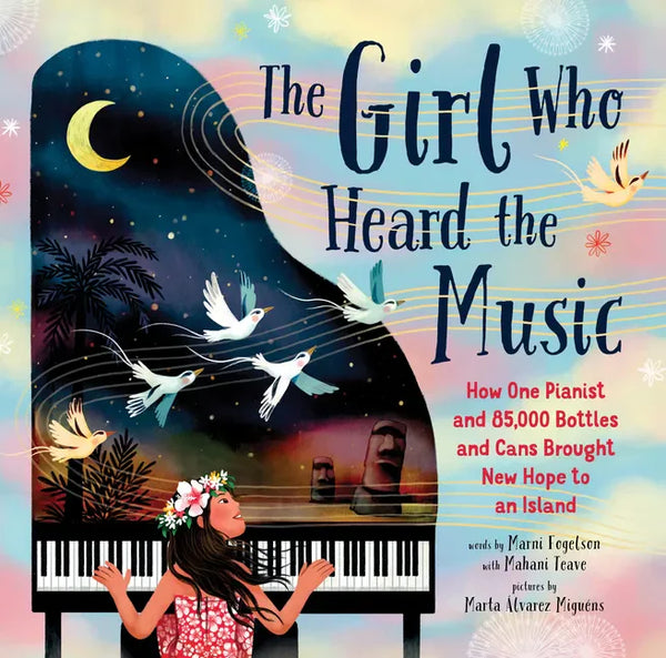 The Girl Who Heard the Music: How One Pianist and 85,000 Bottles and Cans Brought New Hope to an Island - Hardcover