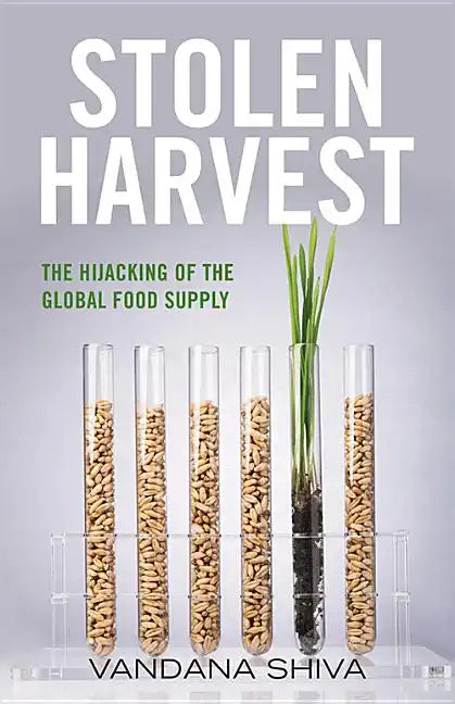 Stolen Harvest: The Hijacking of the Global Food Supply - Paperback