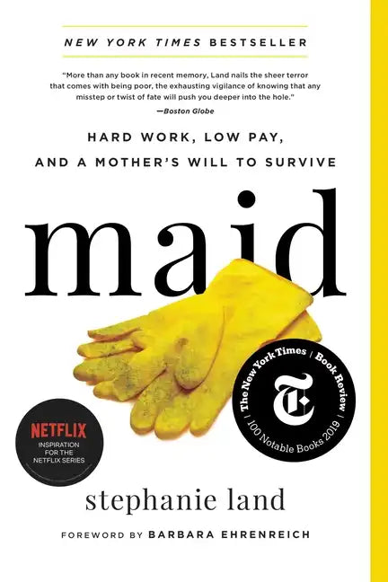 Maid: Hard Work, Low Pay, and a Mother's Will to Survive - Paperback