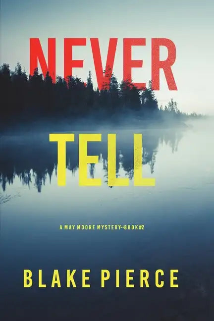 Never Tell (A May Moore Suspense Thriller-Book 2) - Paperback