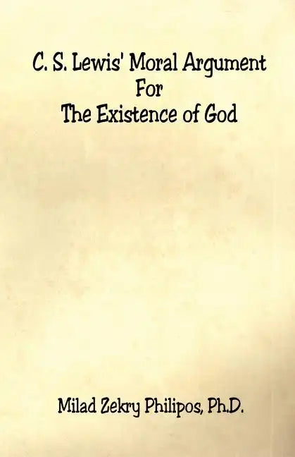 C. S. Lewis' Moral Argument for the Existence of God - Paperback