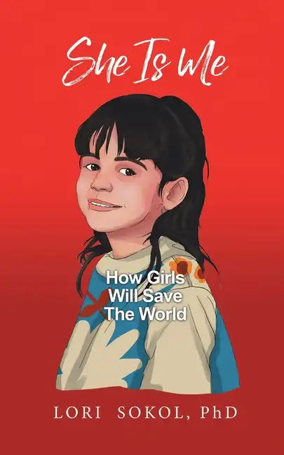 She Is Me: How Girls Will Save The World - Paperback