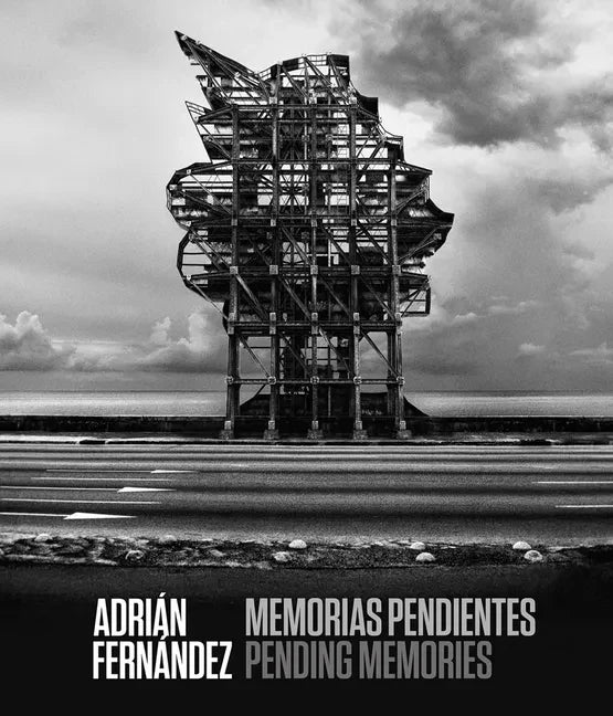 Adrián Fernández: Pending Memories - Hardcover