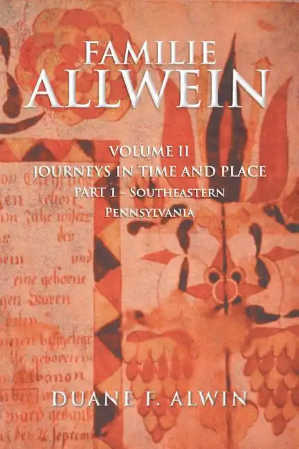 Familie Allwein: Volume 2: Journeys in Time & Place - Part 1 - Paperback