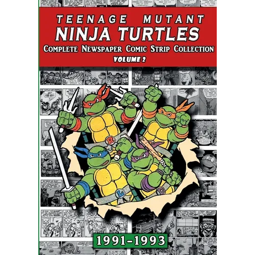 Teenage Mutant Ninja Turtles: Complete Newspaper Daily Comic Strip Collection Vol. 2 (1991-93) - Paperback