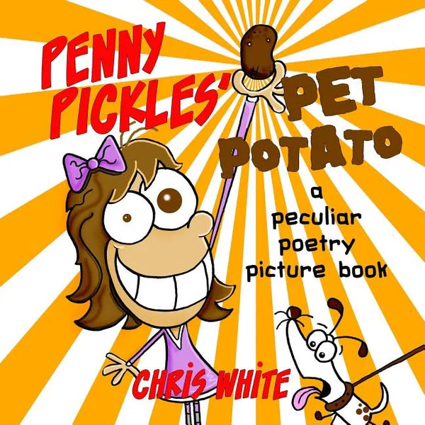 Penny Pickles' Pet Potato: a peculiar poetry picture book - Paperback