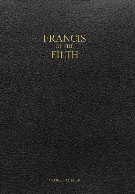 Francis of the Filth - Hardcover
