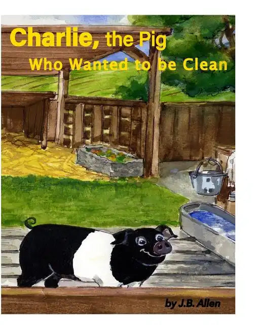 Charlie, the Pig Who Wanted to be Clean - Paperback